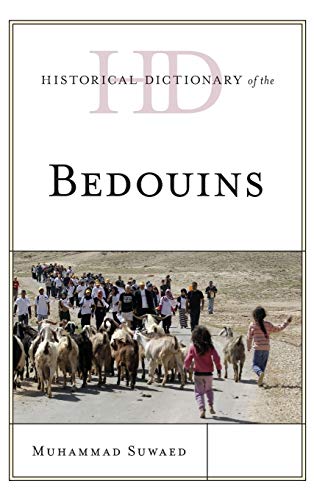 Historical Dictionary of the Bedouins (Historical Dictionaries of Peoples and Cultures)