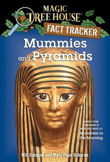 Mummies and Pyramids: A Nonfiction Companion to Magic Tree House #3: Mummies in the Morning (Magic Tree House Fact Tracker, Band 3)