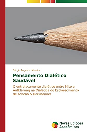 Pensamento Dialético Saudável: O entrelaçamento dialético entre Mito e Aufklärung na Dialética do Esclarecimento de Adorno & Horkheimer