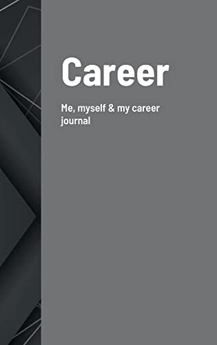 Career: Me, myself and my career journal