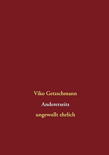 Andererseits: ungewollt ehrlich