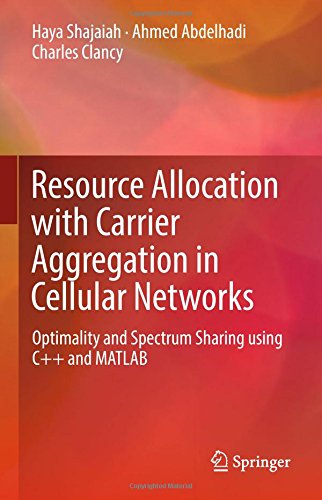Resource Allocation with Carrier Aggregation in Cellular Networks: Optimality and Spectrum Sharing using C++ and MATLAB