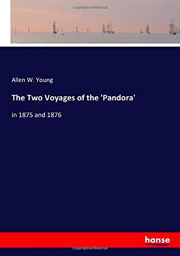 The Two Voyages of the 'Pandora': in 1875 and 1876