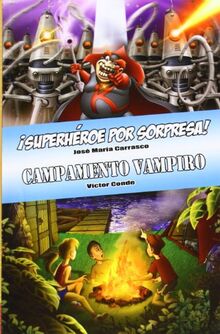 ¡Superhéroe por sorpresa! ; Campamento Vampiro (Tú decides la aventura)