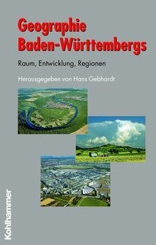Geographie Baden-Württembergs: Raum, Entwicklung, Regionen
