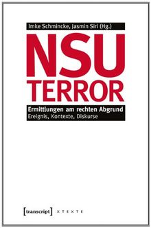 NSU-Terror. Ermittlungen am rechten Abgrund. Ereignis, Kontexte, Diskurse