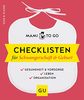Mami to go - Checklisten für Schwangerschaft & Geburt: Gesundheit & Vorsorge - Leben - Organisation (GU Einzeltitel Partnerschaft & Familie)