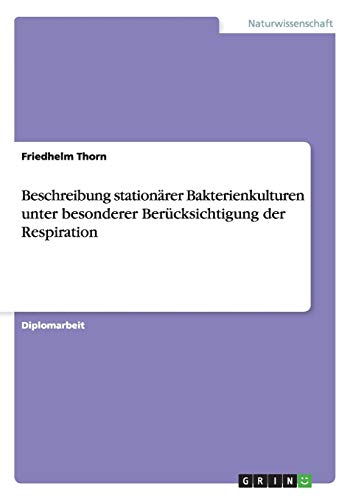 Beschreibung stationärer Bakterienkulturen unter besonderer Berücksichtigung der Respiration