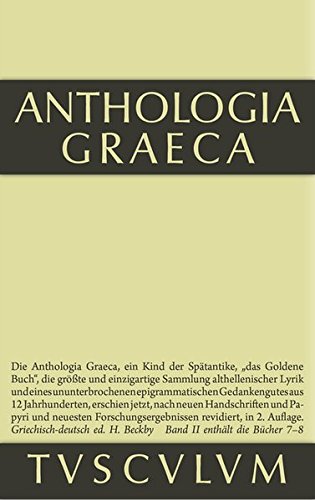 Anthologia Graeca: Buch VII-VIII (Sammlung Tusculum)