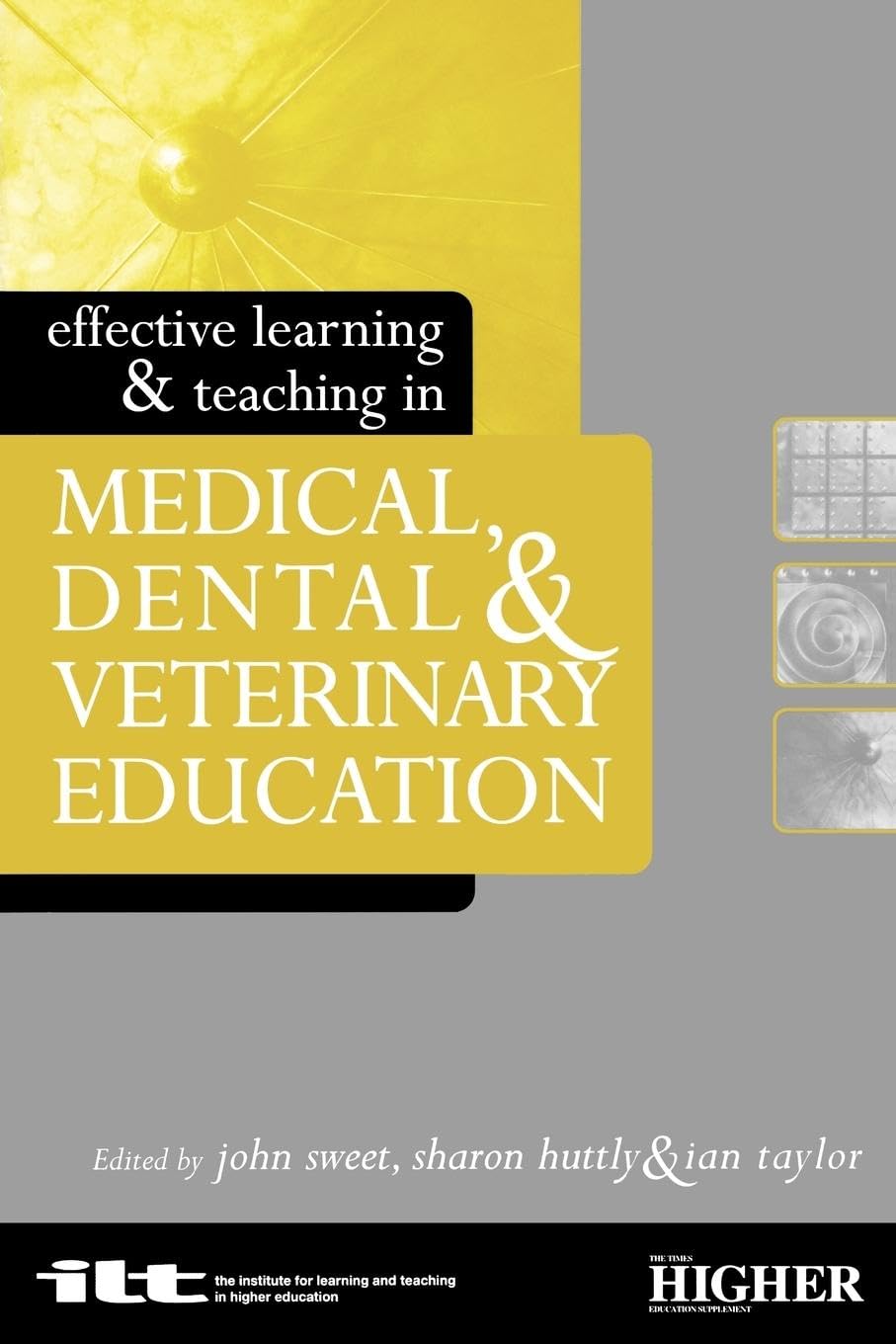 Effective Learning and Teaching in Medical, Dental and Veterinary Education (Effective Learning and Teaching in Higher Education Series)