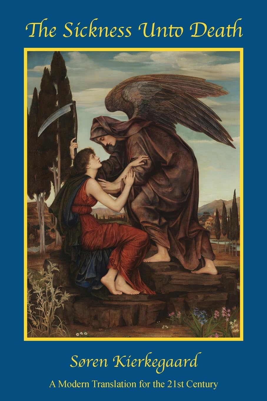 The Sickness Unto Death: A Modern Translation for the 21st Century