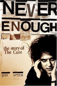 Never Enough: The Story of The "Cure"