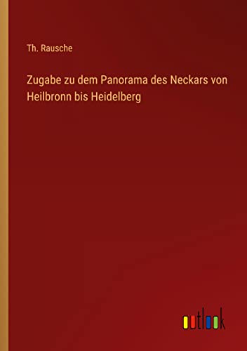 Zugabe zu dem Panorama des Neckars von Heilbronn bis Heidelberg