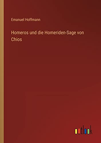 Homeros und die Homeriden-Sage von Chios