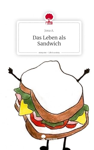 Das Leben als Sandwich. Life is a Story - story.one