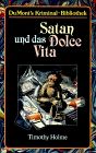 Satan und das Dolce Vita.
