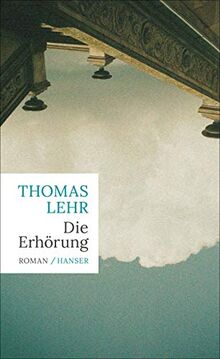 Die Erhörung: Roman