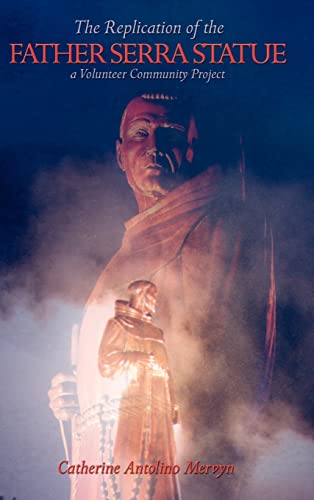 The Replication of the Father Serra Statue: A Volunteer Community Project