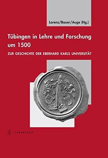 Tübingen in Lehre und Forschung um 1500: Zur Geschichte der Eberhard Karls Universität. Festgabe für Ulich Köpf | Buch | Zustand sehr gut