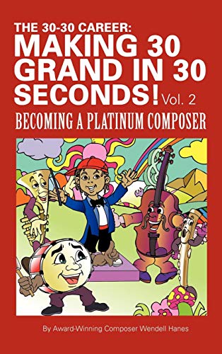 The 30-30 Career: Making 30 Grand in 30 Seconds! Vol. 2: Becoming a Platinum Composer