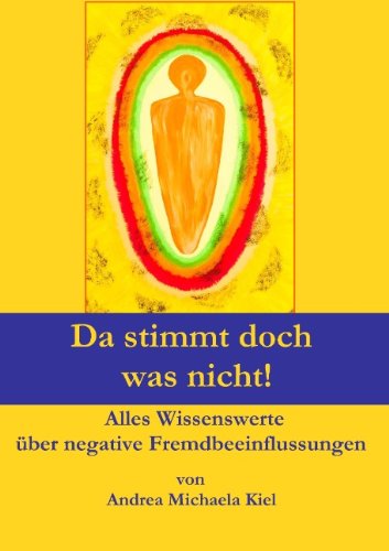 Da stimmt doch was nicht!: Alles Wissenswerte über negative Fremdbeeinflussungen
