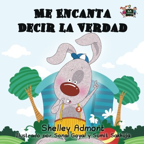 Me Encanta Decir la Verdad (Spanish childrens books, libros infantiles en espanol): libros en espanol para ninos, spanish kids books (Spanish Bedtime Collection)