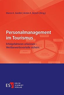 Personalmanagement im Tourismus: Erfolgsfaktoren erkennen - Wettbewerbsvorteile sichern