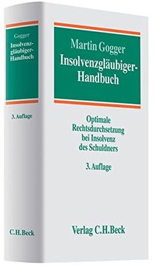 Insolvenzgläubiger-Handbuch: Optimale Rechtsdurchsetzung bei Insolvenz des Schuldners