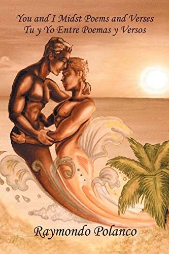 You and I Midst Poems and Verses: Tu y yo entre poemas y versos