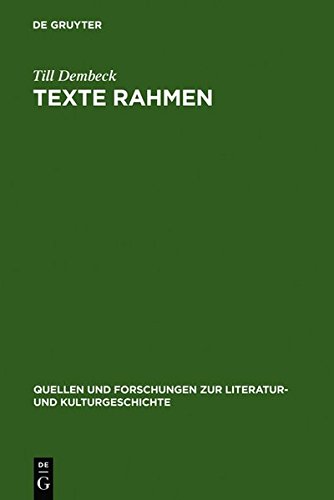 Texte rahmen: Grenzregionen literarischer Werke im 18. Jahrhundert (Gottsched, Wieland, Moritz, Jean Paul) (Quellen und Forschungen zur Literatur- und Kulturgeschichte)