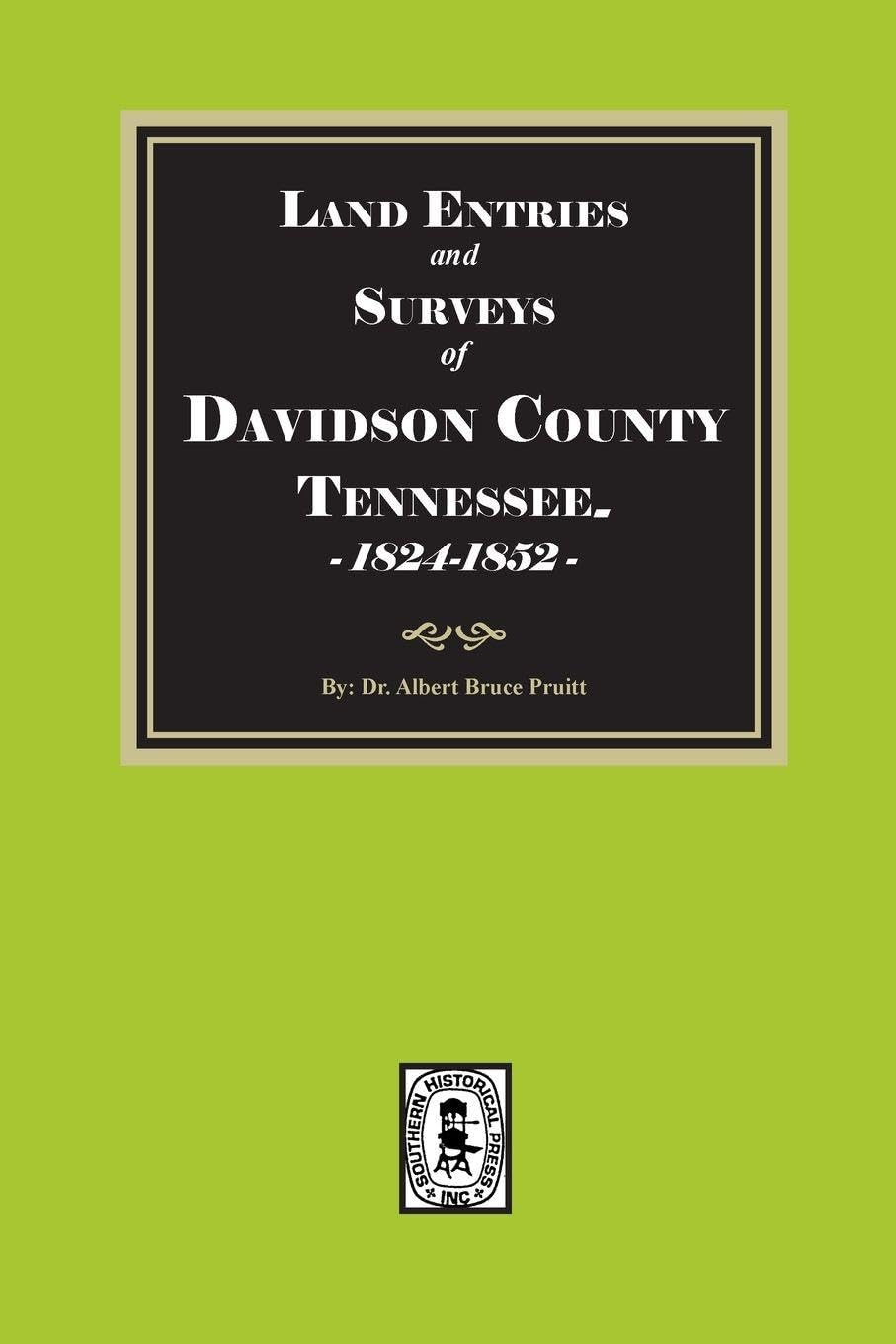 Land Entries and Surveys of Davidson County, Tennessee, 1824-1852