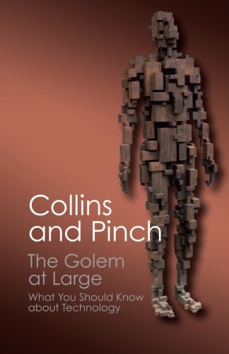 Harry Collins The Golem At Large, What You Should Know About Technology (Canto Classics)