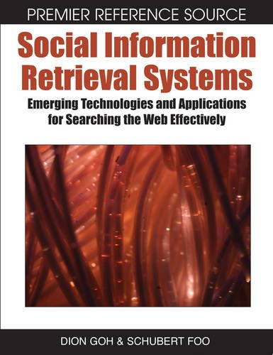 Social Information Retrieval Systems: Emerging Technologies and Applications for Searching the Web Effectively (Premier Reference Source)