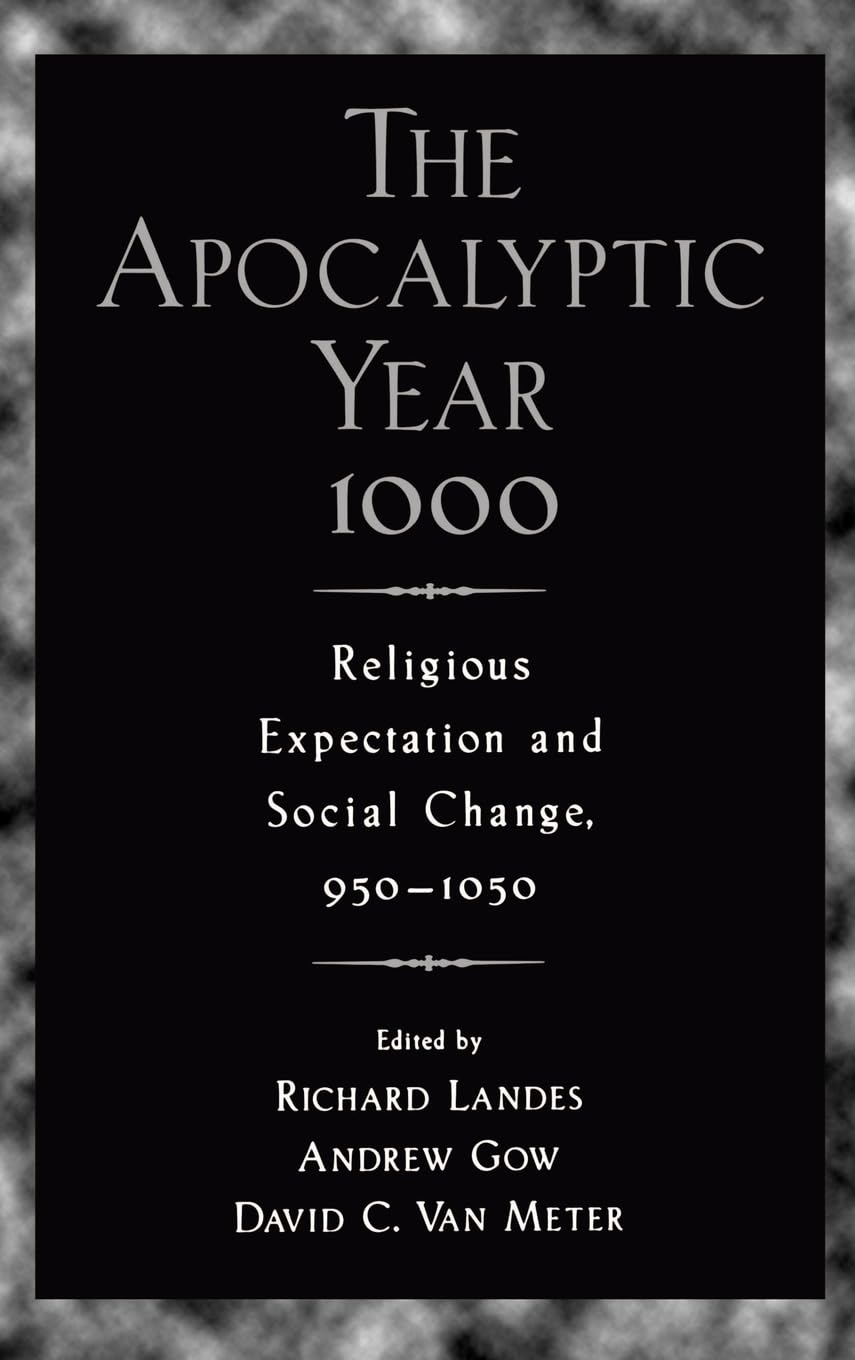 The Apocalyptic Year 1000: Religious Expectaton and Social Change, 950-1050