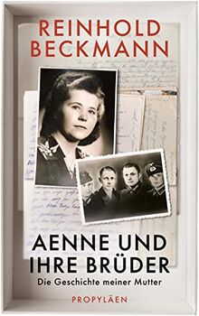 Aenne und ihre Brüder: Die Geschichte meiner Mutter | Reinhold Beckmann erzählt die Geschichte seiner Familie - ein Buch gegen das Schweigen über den Krieg von Beckmann, Reinhold | Buch | Zustand sehr gut