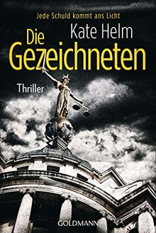 Die Gezeichneten: Jede Schuld kommt ans Licht - Thriller