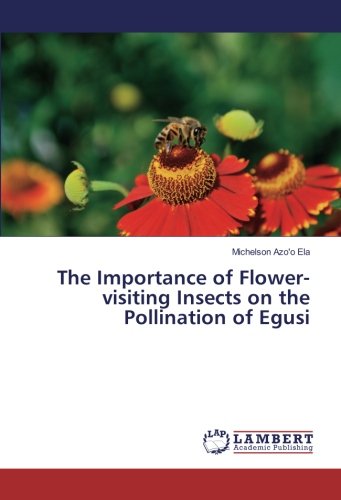 The Importance of Flower-visiting Insects on the Pollination of Egusi