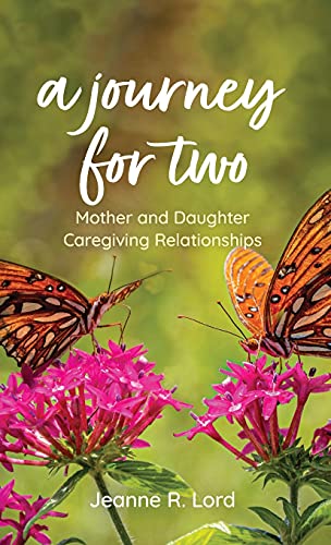 A Journey for Two: Mother and Daughter Caregiving Relationships