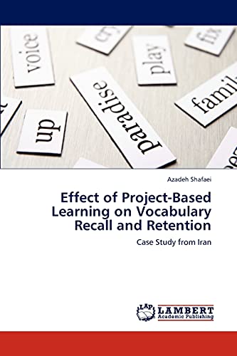 Effect of Project-Based Learning on Vocabulary Recall and Retention: Case Study from Iran