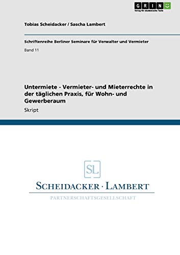 Untermiete - Vermieter- und Mieterrechte in der täglichen Praxis, für Wohn- und Gewerberaum
