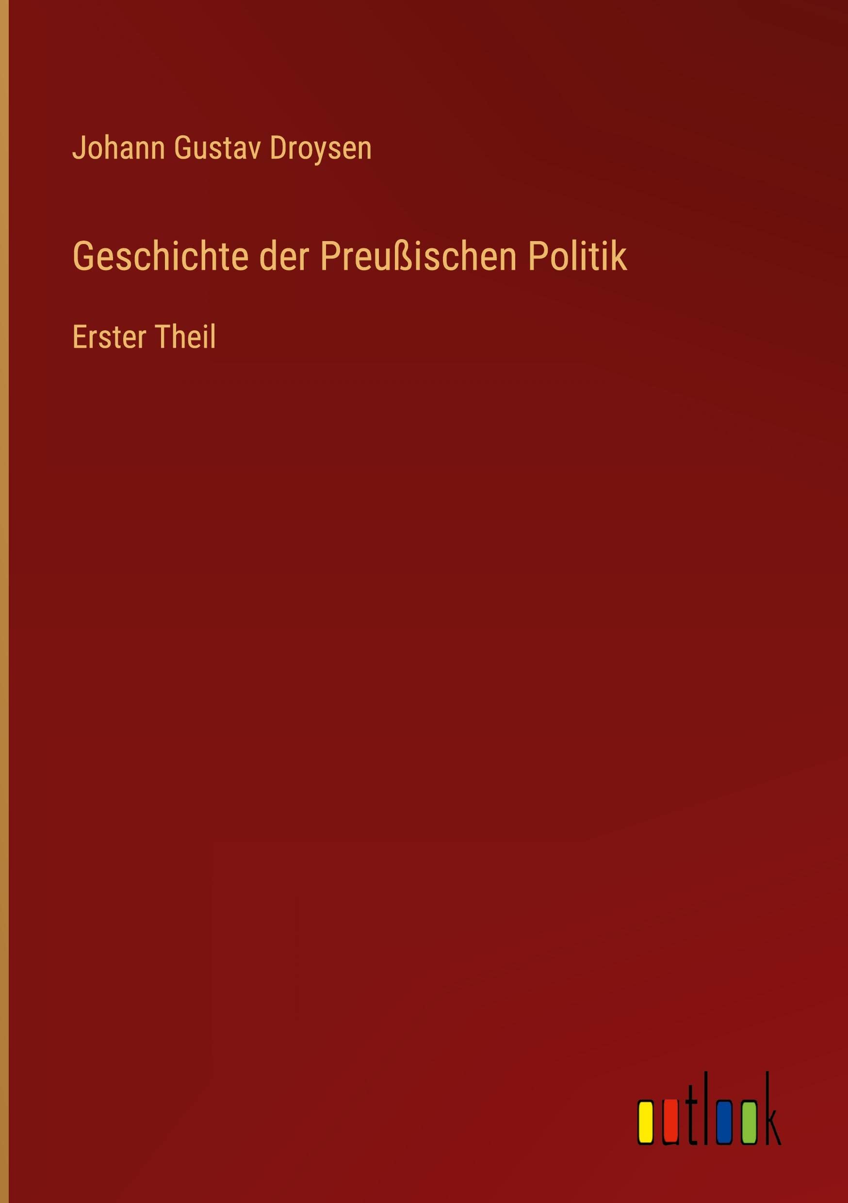 Geschichte der Preußischen Politik: Erster Theil