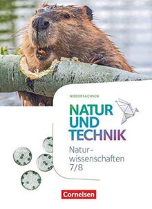 Natur und Technik - Naturwissenschaften: Neubearbeitung - Ausgabe A - 7./8. Schuljahr: Naturwissenschaften: Schülerbuch