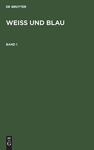 Weiß und Blau. Band 1
