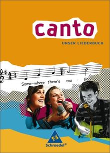 CANTO - Ausgabe 2007: Unser Liederbuch