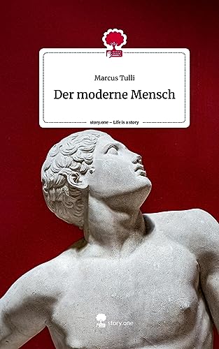 Der moderne Mensch. Life is a Story - story.one