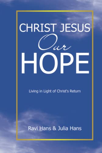 Christ Jesus Our Hope: Living in Light of Christ's Return