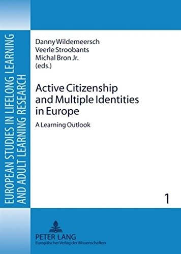 Active Citizenship and Multiple Identities in Europe: A Learning Outlook (European Studies in Lifelong Learning and Adult Learning Research)