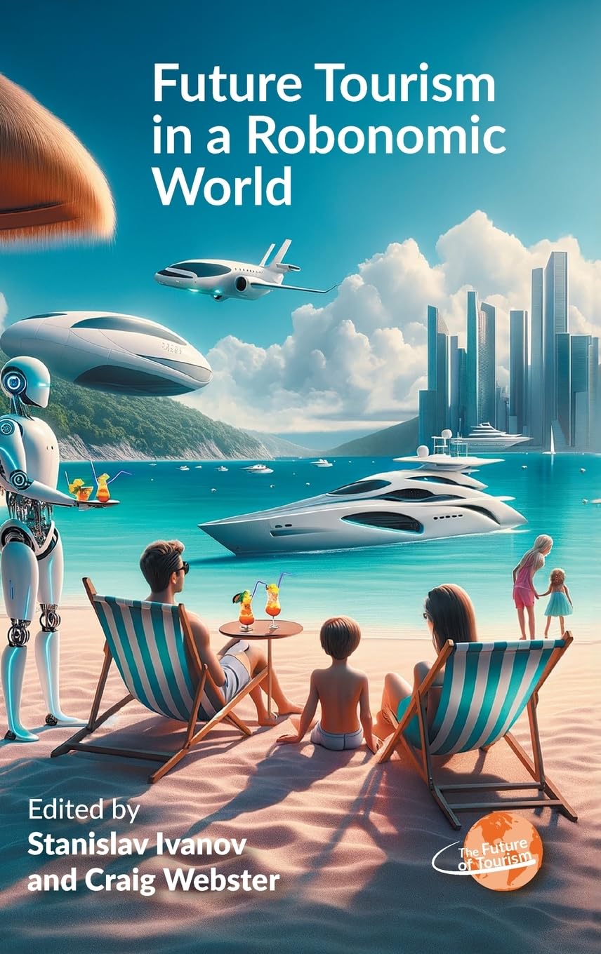 Future Tourism in a Robonomic World (Future of Tourism, 9)