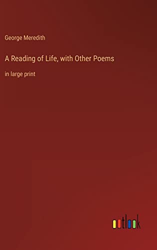 A Reading of Life, with Other Poems: in large print