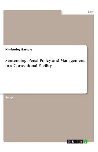 Sentencing, Penal Policy and Management in a Correctional Facility